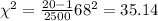 \chi^2 =\frac{20-1}{2500} 68^2 =35.14