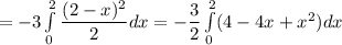 = -3 \int\limits^2_0\dfrac{(2-x)^2}{2} dx = - \dfrac{3}{2} \int\limits^2_0(4-4x+x^2) dx