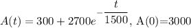 A(t)=300+2700e^{-\dfrac{t}{1500}},$  A(0)=3000