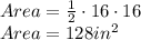Area = \frac{1}{2}\cdot16\cdot16\\Area = 128 in^2