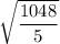 \sqrt{\dfrac{1048}{5}}