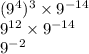 (9^4)^3\times9^{-14}\\9^{12}\times9^{-14}\\9^{-2}