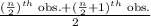 \frac{(\frac{n}{2})^{th}\text{ obs.} +(\frac{n}{2}+1)^{th}\text{ obs.}   }{2}