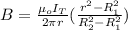 B=\frac{\mu_oI_T}{2\pi r}(\frac{r^2-R_1^2}{R_2^2-R_1^2})