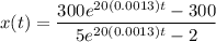 x(t)= \dfrac{300 e^{20(0.0013)t}-300}{5e^{20(0.0013)t}-2}