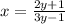 x=\frac{2y+1}{3y-1}