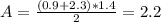 A=\frac{(0.9+2.3)*1.4}{2}=2.2