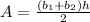 A=\frac{(b_1+b_2)h}{2}
