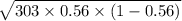 \sqrt{303 \times 0.56 \times (1-0.56)}