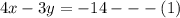 4x - 3y =  - 14 -  -  - (1)