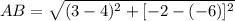 AB = \sqrt{(3-4)^{2}+[-2-(-6)]^{2}}