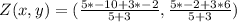 Z(x,y) = (\frac{5 * -10 + 3 * -2}{5+3} ,\frac{5 * -2 + 3 * 6}{5+3})
