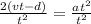 \frac{2(vt-d)}{t^2}=\frac{at^2}{t^2}