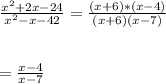 \frac{x^{2}+2x-24}{x^{2}-x-42}=\frac{(x + 6)*(x-4)}{(x+6)(x-7)}\\\\\\=\frac{x-4}{x-7}