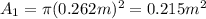 A_1=\pi (0.262m)^2=0.215m^2