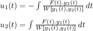u_1(t) = - \int {\frac{F(t). y_2(t)}{W [ y_1(t) , y_2(t) ]} } \, dt \\\\u_2(t) =  \int {\frac{F(t). y_1(t)}{W [ y_1(t) , y_2(t) ]} } \, dt \\