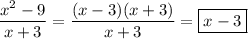 \dfrac{x^2-9}{x+3}=\dfrac{(x-3)(x+3)}{x+3}=\boxed{x-3}