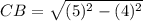 CB=\sqrt{(5)^2-(4)^2}