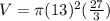 V=\pi (13)^2(\frac{27}{3})
