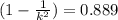 (1-\frac{1}{k^{2}}) = 0.889