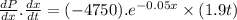 \frac{dP}{dx}.\frac{dx}{dt}=(-4750).e^{-0.05x}\times (1.9t)