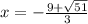 x=-\frac{9+\sqrt{51}  }{3}