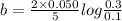 b=\frac{2\times 0.050}{5}log \frac{0.3}{0.1}