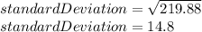 standardDeviation=\sqrt{219.88} \\standardDeviation=14.8