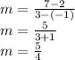 m =  \frac{7 - 2}{3 - ( - 1)}  \\ m =  \frac{5}{3 + 1}  \\ m = \frac{5}{4}