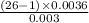 \frac{(26-1)\times 0.0036 }{0.003 }