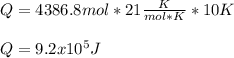 Q=4386.8mol*21\frac{K}{mol*K}*10K \\\\Q=9.2x10^5J
