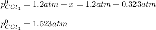 p_{CCl_4}^0=1.2atm+x=1.2atm+0.323atm\\\\p_{CCl_4}^0=1.523atm
