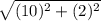 \sqrt{(10)^2+(2)^2}