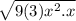 \sqrt{9(3)x^2.x}