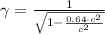 \gamma = \frac{1}{\sqrt{1-\frac{0.64\cdot c^{2}}{c^{2}} }}