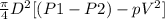 \frac{\pi }{4} D^2 [ ( P1 - P2) - pV^2 ]