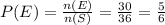 P(E) = \frac{n(E)}{n(S)} = \frac{30}{36} = \frac{5}{6}