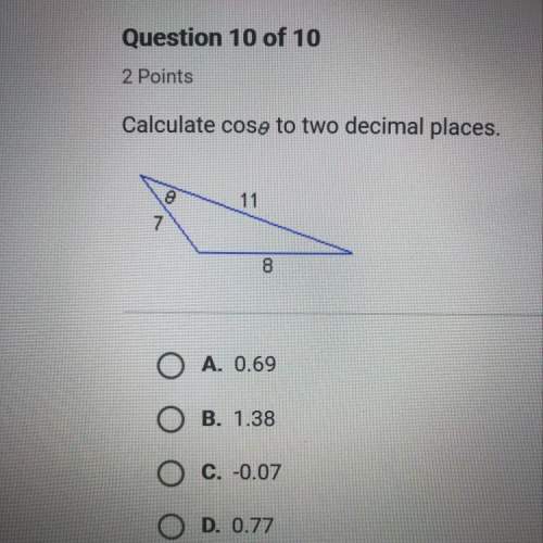 Calculate cos theta to two decimal places.  a. 0.69 b. 1.38 c. -0.07 d