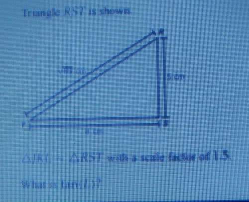 jkl- rst with a scale factor of 1.5 what is tan