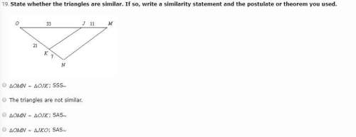 State whether the triangles are similar. if so, write a similarity statement and the postulate or th