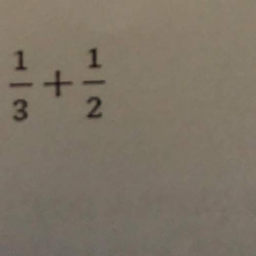 Hey, i was just wondering what is 1/3 + 1/2?
