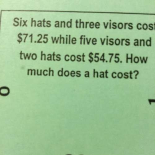 Six hats and three visors cost $71.25 while five visors and two hats cost $54.75. how much does a ha