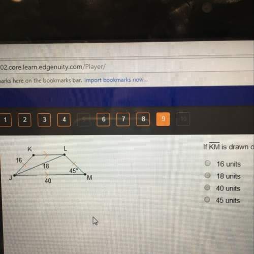 If km is drawn on this quadrilateral, what will be its length  16 18 40 45