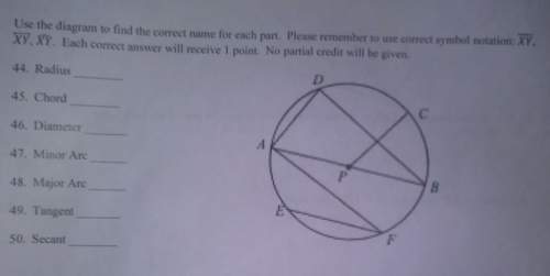 Use the diagram to find the correct name for each part. 44. radius45. chord46. dia