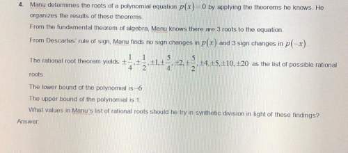 Manu determines the roots of a polynomial equation p(x)=0 by applying the theorems he knows. he