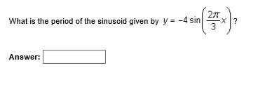 What is the period of the sinusoid given by y=-4sin( x) ?