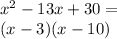 x^2-13x+30=\\(x-3)(x-10)