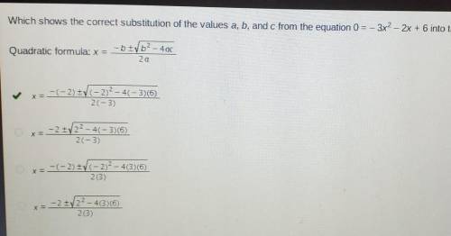 Which shows the correct substitution of the value a, b, and c from the equation 0=-3x^2-2x+6 into th
