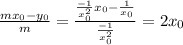 \frac{mx_0-y_0}{m} = \frac{\frac{-1}{x_0^2}x_0-\frac{1}{x_0}}{\frac{-1}{x_0^2}} = 2x_0