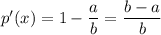 p'(x) = 1 -\dfrac{a}{b} = \dfrac{b-a}{b}
